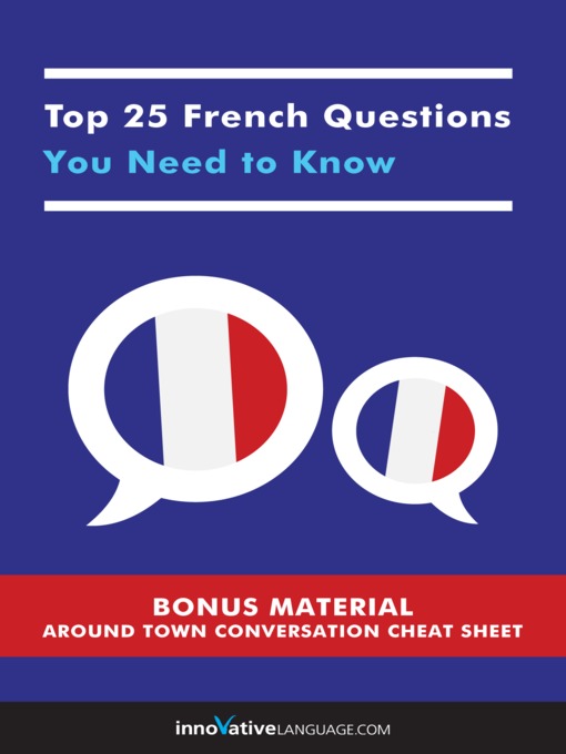 Title details for Top 25 French Questions You Need to Know by Innovative Language Learning, LLC - Available